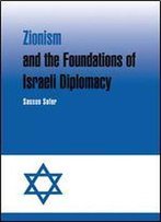Zionism And The Foundations Of Israeli Diplomacy